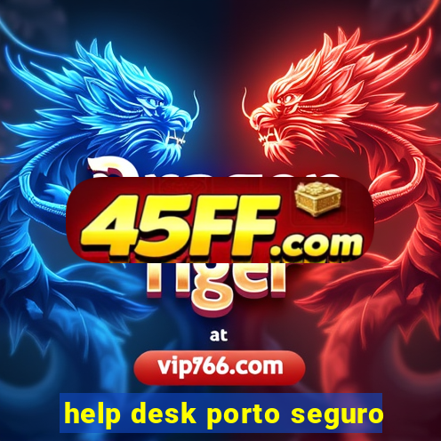 help desk porto seguro